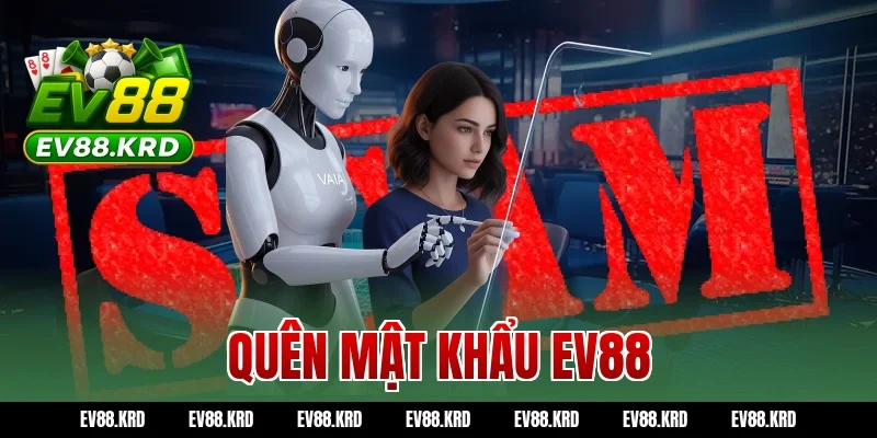 quên mật khẩu ev88
